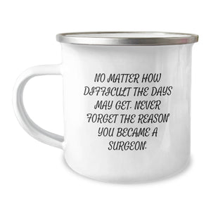 Funny Surgeon Gifts from Friends for Men - Enamel Camping Mug with Inspirational Quote - Image 1