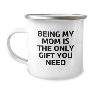 Funny Mom Gifts from Family for Mom Being My Mom Is The Only Gift You Need Camping Mug Stainless Steel - Image 1