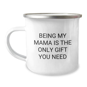 Funny Mama Gifts from Men to Women, Christmas Unique Camping Mugs - Being My Mama Is The Only Gift You Need - Image 1