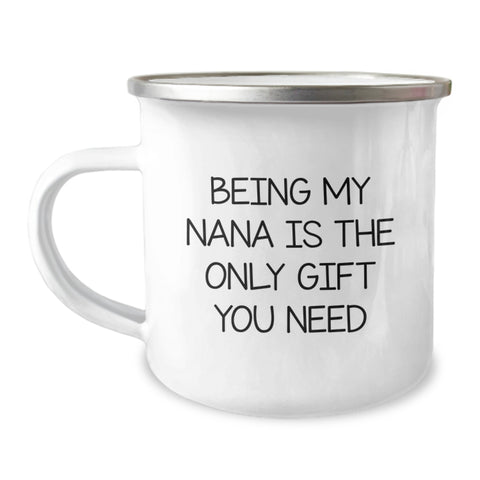 Image of Funny Gifts for Nana - Being My Nana Is The Only Gift You Need, Christmas Unique Gifts for Grandma from Daughter, Funny Camping Mug - Image 1
