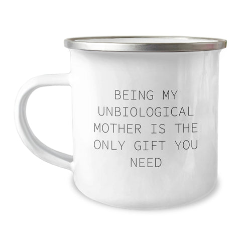 Image of Funny Unbiological Mother Gifts from Men, Women, Friends, or Family - Being My Unbiological Mother Is The Only Gift You Need Birthday Unique Mugs for Unbiological Mother Love - Image 1