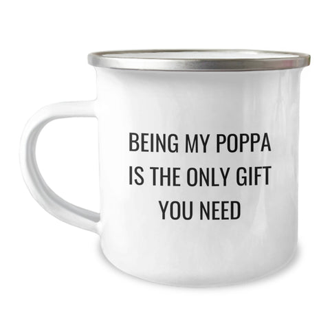 Image of Funny Poppa Gifts - Camping Mug for Dad - Being My Poppa Is The Only Gift You Need, Unique Christmas Unique Gifts from Family to Poppa - Image 1