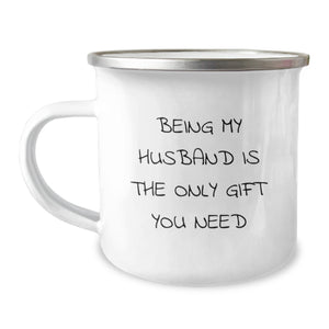 Funny Husband Gifts for Men, Being My Husband Is The Only Gift You Need, Camping Mug, Unique Christmas Unique Gifts from Wife to Husband, Stainless Steel Coffee Mug - Image 1
