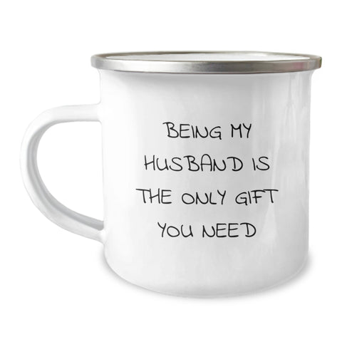 Image of Funny Husband Gifts for Men, Being My Husband Is The Only Gift You Need, Camping Mug, Unique Christmas Unique Gifts from Wife to Husband, Stainless Steel Coffee Mug - Image 1
