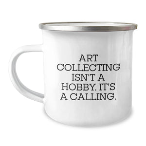 Camping Mug for Art Collecting Enthusiasts, Funny Quote, Gifts from Family to Friends, Perfect for Art Lovers on Christmas - Image 1