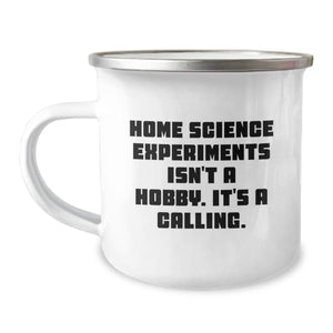 Home Science Experiments Gifts for Him, Funny Mugs for Friends, Camping Mug with Funny Quote 'Home Science Experiments Isn't A Hobby. It's A Calling.' - Image 1