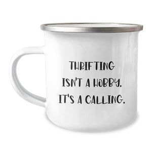 Thrifting Enthusiast Camping Mug Gifts from Friends for Thrifting Men Women Friends Coworkers Family - Funny Quote 'Thrifting Isn't A Hobby. It's A Calling.' - Image 1