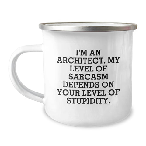 Image of Funny Architect Gifts from Family - Sarcasm Camping Mug for Architects - Mother's Day Unique Gifts for Women - Image 1