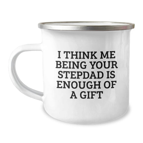 Image of Funny Stepdad Gifts, I Think Me Being Your Stepdad Is Enough Of A Gift, Birthday Unique Presents for Him, Men, Friends - Image 1