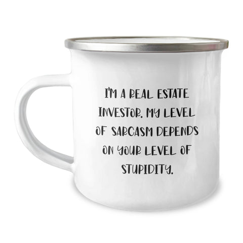 Image of Funny Real Estate Investor Gifts for Men from Friends - I'm A Real Estate Investor. My Level Of Sarcasm Depends On Your Level Of Stupidity. Camping Mug - Image 1