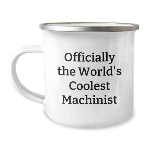Image of Funny Machinist Gift for Men, 'Officially The World's Coolest Machinist' Stainless Steel Camping Mug, Birthday Unique Gifts from Friends, Family or Coworkers to Machinist - Image 1