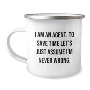 Agent Gifts from Family - Funny Christmas Unique Agent Camping Mug with 'I Am An Agent To Save Time Let's Just Assume I'm Never Wrong' Quote - 12 oz Stainless Steel with Enamel Finish - Image 1