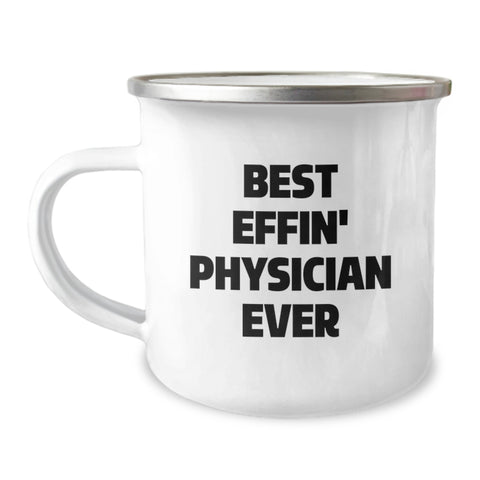 Image of Funny Physician Gifts from Friends, Valentine's Unique Gifts for Men, Best Effin' Physician Ever Camping Mug - Image 1