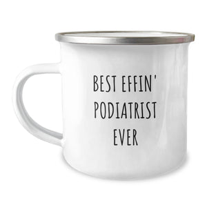 Funny Podiatrist Gifts from Friends, Best Effin' Podiatrist Ever Camping Mug, Valentine's Unique - Image 1