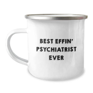 Funny Psychiatrist Gifts from Friends for Birthday - 'Best Effin' Psychiatrist Ever' Camping Mug for Women, Men, or Family - Image 1