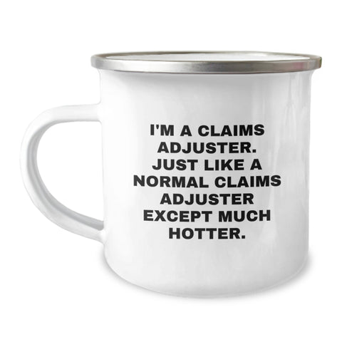 Image of Funny Claims Adjuster Gifts from Friends, Unique Camping Mug for Claims Adjuster Graduation, 'I'm A Claims Adjuster' Quote, 12 oz Stainless Steel with Enamel Finish - Image 1