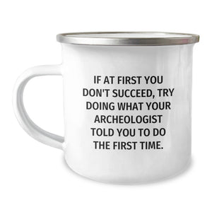 Funny Archeologist Gifts for Friends, Birthday Unique Gifts for Archeologist Enthusiasts, Camping Mug with Inspirational Quote - Image 1