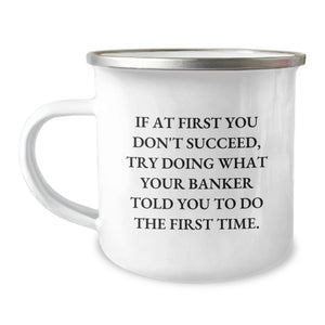 Funny Gifts from Men for Banker Friends on Mother's Day - Camping Mug, Inspirational Quote, 12 oz Stainless Steel - Image 1