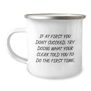 Funny Clerk Gifts for Men - If At First You Don't Succeed, Try Doing What Your Clerk Told You To Do The First Time. Birthday Unique Gifts from Family to Clerk Friends - Image 1