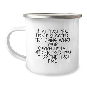 Funny Correctional Officer Gifts from Friends for Mom Correctional Officer Camping Mug with If At First You Don't Succeed Quote - Image 1