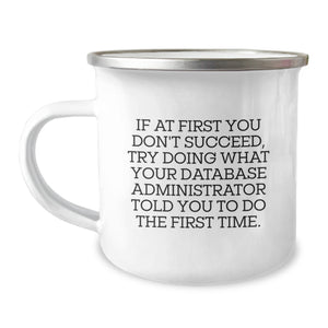 Funny Database Administrator Gifts for Men - Christmas Unique Gifts from Friends, 'Do What DBA Told You' Camping Mug, 12 oz Stainless Steel Enamel - Image 1