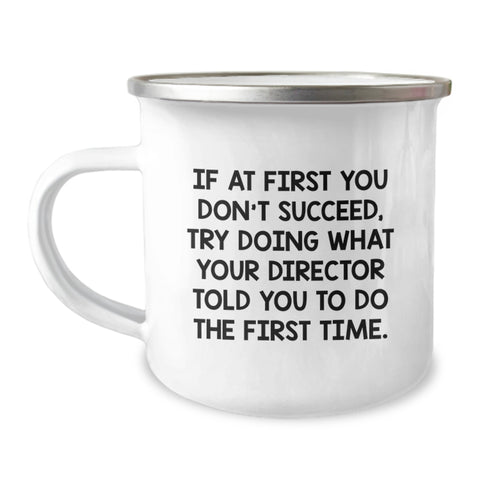 Image of Funny Director Gifts for Men - Camping Mug with 'If At First You Don't Succeed, Try...' Quote - Unique Birthday Ideas from Friend - Image 1