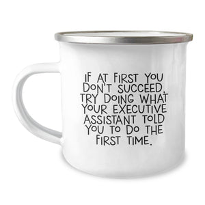Funny Executive Assistant Gifts from Friends - Mother's Day Unique Gifts for Executive Assistant - Camping Mug with If At First You Don't Succeed Quote - Image 1
