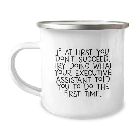 Image of Funny Executive Assistant Gifts from Friends - Mother's Day Unique Gifts for Executive Assistant - Camping Mug with If At First You Don't Succeed Quote - Image 1