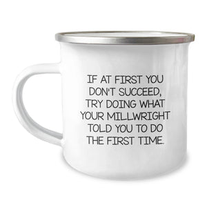 Funny Millwright Gifts for Men from Friends, Camping Mug with Inspirational Quote, Perfect for Mother's Day Unique Gifts - Image 1