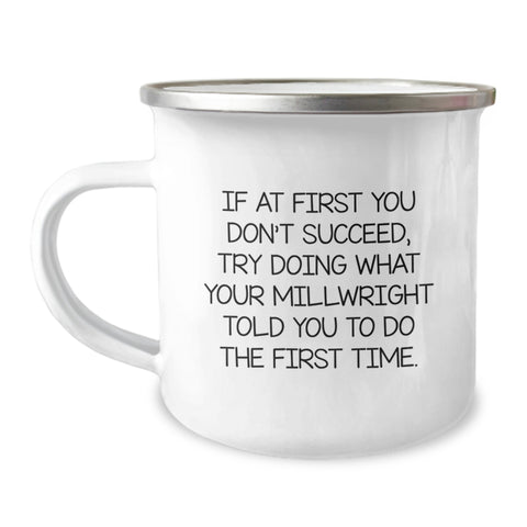 Image of Funny Millwright Gifts for Men from Friends, Camping Mug with Inspirational Quote, Perfect for Mother's Day Unique Gifts - Image 1