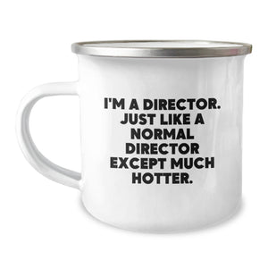 Funny Director Gifts from Men to Graduating Directors - 'I'm A Director. Just Like A Normal Director Except Much Hotter.' Camping Mug - Image 1