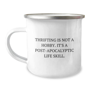 Thrifting Gifts from Friends and Family, Funny Camping Mug for Birthday 'Thrifting Is Not A Hobby. It's A Post-apocalyptic Life Skill.' - Image 1