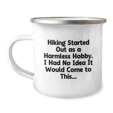 Image of Hiking Started Out As A Harmless Hobby, Funny Camping Mug Gifts from Men to Hiking Lovers on Valentine's - Image 1