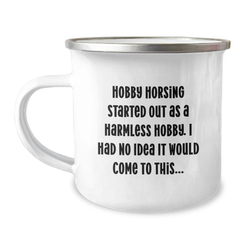 Image of Hobby Horsing Gifts for Men - Funny Birthday Unique Gifts from Friends to Hobby Horsing Enthusiasts - Camping Mug with Quote 'Hobby Horsing Started Out As A Harmless Hobby' - Image 1