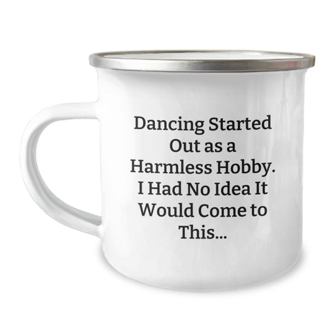 Image of Gifts from Friends for Dancing Lovers - Birthday Unique Gifts - Funny Quote - Camping Mug for Dancing Enthusiasts - Image 1