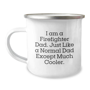 Firefighter Dad Gifts for Birthday - Funny Camping Mug I Am A Firefighter Dad, Gifts from Men to Firefighter Friends - Image 1