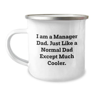 Funny Manager Dad Gifts, Perfect Camping Mug for Manager Dads, I Am A Manager Dad Unique Gifts for Mother's Day - Image 1