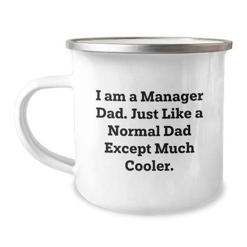 Image of Funny Manager Dad Gifts, Perfect Camping Mug for Manager Dads, I Am A Manager Dad Unique Gifts for Mother's Day - Image 1