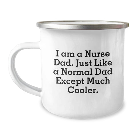 Image of Funny Nurse Dad Camping Mug Gifts for Nurse Dad, Unique Christmas Memorable Presents from Dad, Nurse Dad Camping Mug, I Am A Nurse Dad Except Much Cooler Gifts for Dad - Image 1