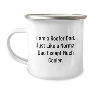 Unique Funny Roofer Gifts for Men - Camping Mug with I Am A Roofer Dad Quote - Mother's Day Unique Gifts from Dad - Image 1