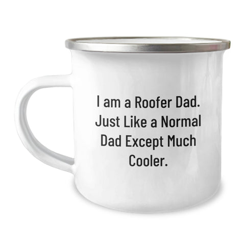 Image of Unique Funny Roofer Gifts for Men - Camping Mug with I Am A Roofer Dad Quote - Mother's Day Unique Gifts from Dad - Image 1