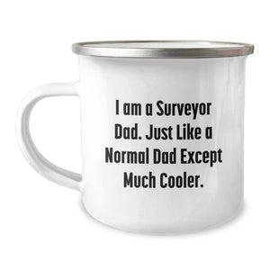 Cool Dad Gifts for Surveyor, Funny Camping Mug, Mother's Day Unique Gifts from Dad to Surveyor, 'I Am A Surveyor Dad Except Much Cooler' Surveyor Dad - Image 1