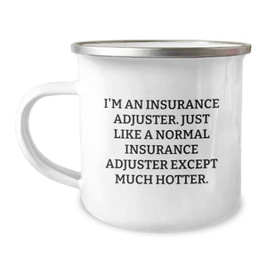 Funny Insurance Adjuster Gifts for Men - 'I'm An Insurance Adjuster. Just Like A Normal Insurance Adjuster Except Much Hotter.' Christmas Unique Mugs for Insurance Adjuster Friends from Coworkers - Image 1