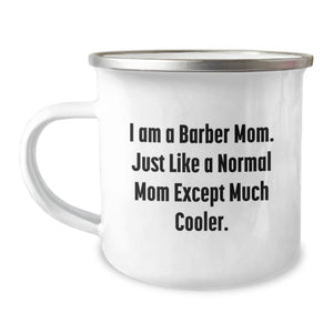 Funny Barber Mom Gifts - I Am A Barber Mom Camping Mug for Men, Unique Gifts from Women, Perfect for Mother's Day, Enamel Finish - Image 1