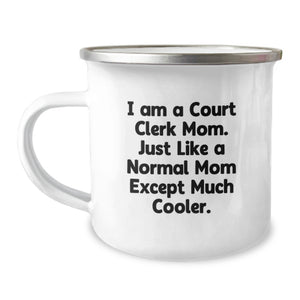 Court Clerk Mom Gifts from Family - 'I Am A Court Clerk Mom...' Funny Camping Mug, Birthday Unique Gifts for Court Clerk Women - Image 1