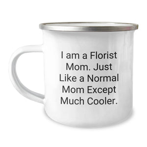 Funny Florist Mom Gifts from Men for Women - Camping Mug - Florist Mom Quote - Mother's Day Unique Gifts for Florist Friends - Image 1