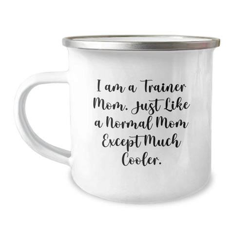Image of Trainer Mom Gifts, Camping Mug, Funny Quote, Gifts from Mom, Gifts for Trainer Friends - Image 1