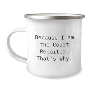 Funny Court Reporter Gifts from Dad for Court Reporter - Because I Am The Court Reporter That's Why Camping Mug - Image 1