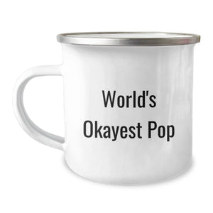 Funny Pop Quotes Camping Mug, Gifts from Friends, Gifts for Pop Enthusiasts, Birthday Unique Gifts - Image 1