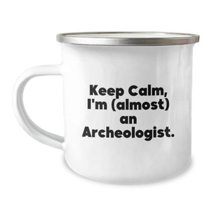 Funny Archeologist Gifts for Men - Keep Calm I'm (almost) An Archeologist Camping Mug - Unique Father's Day Unique Gifts from Family - Image 1